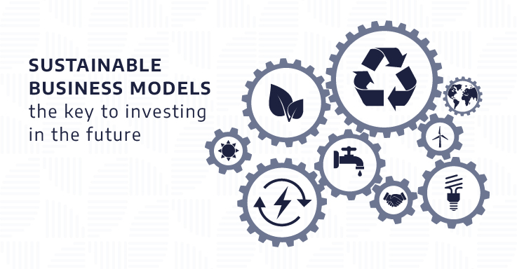 Sustainable Business Models: The Key To Investing In The Future