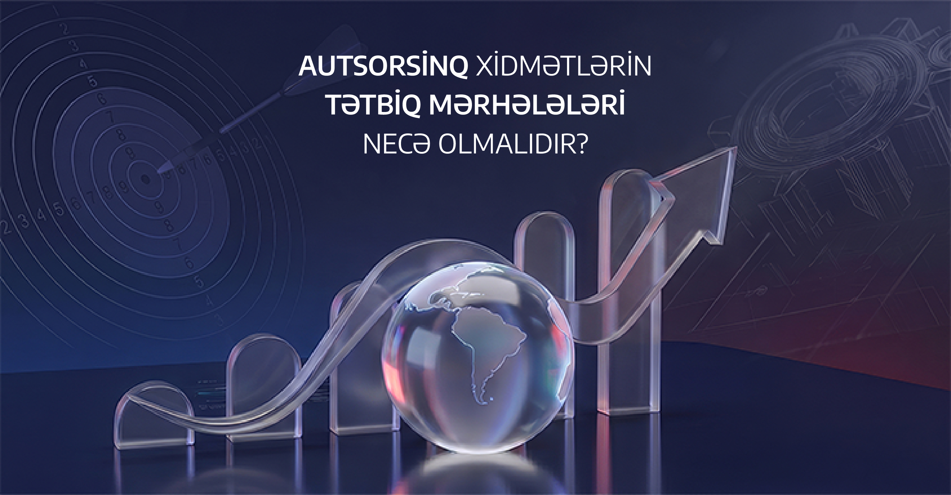 Autsors xidmətlərin mərhələli tətbiqi: Global Management yanaşması necə işləyir?