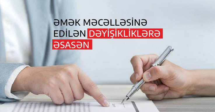 Əmək məcəlləsinə edilən dəyişikliklərə əsasən
