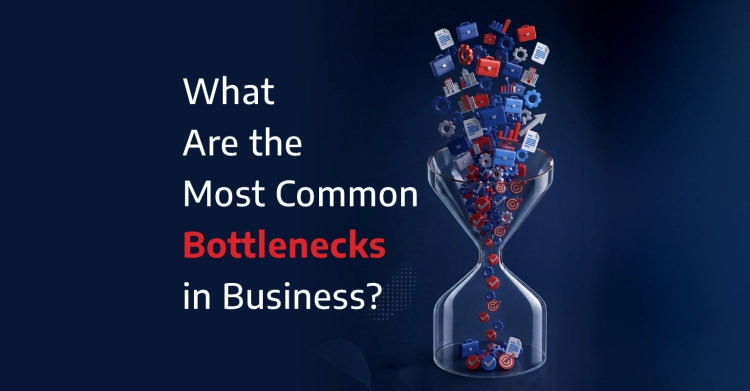 What Are the Most Common Bottlenecks in Business?