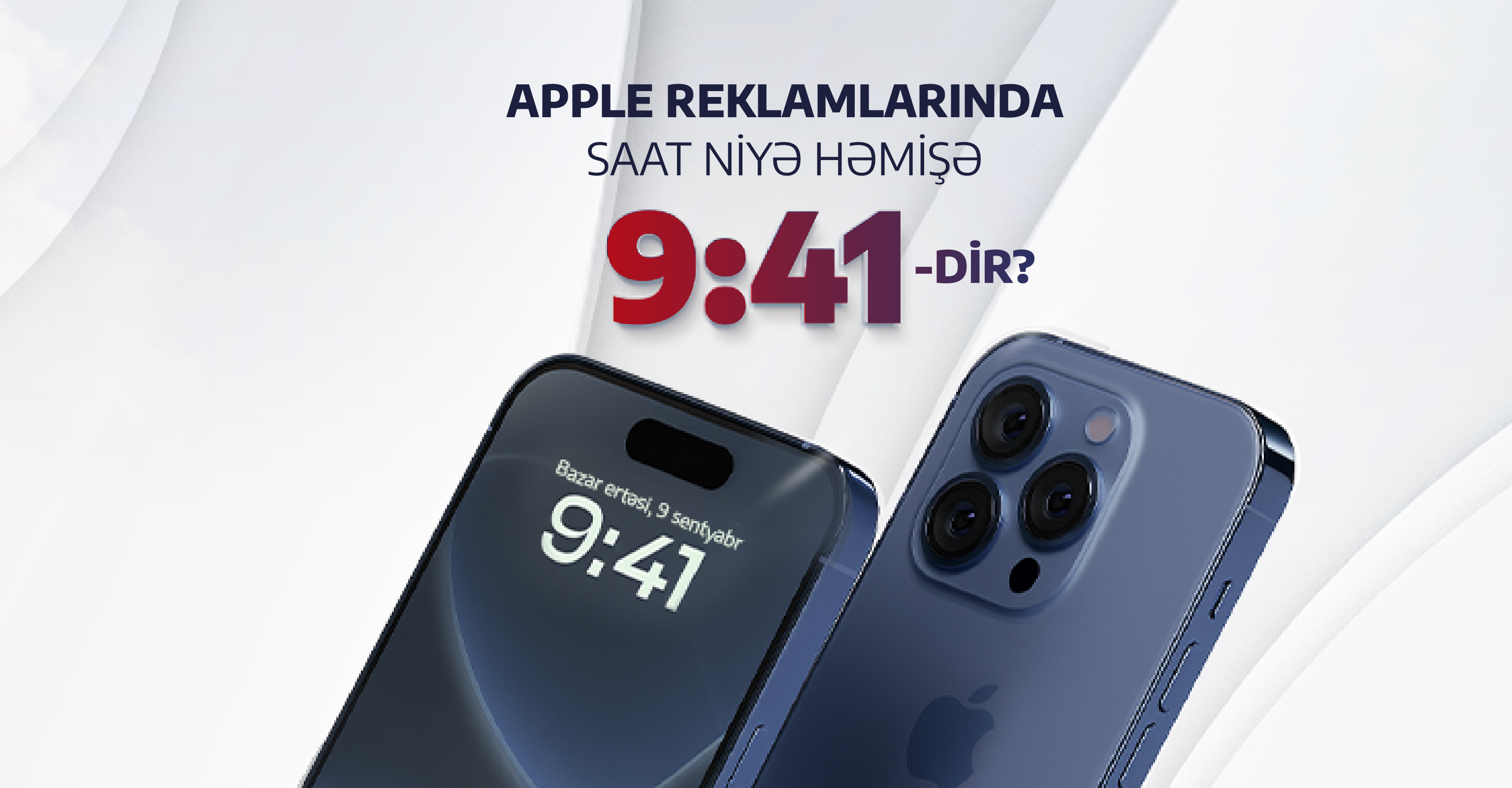 Apple Reklamlarında Saat Niyə Həmişə 9:41-dir?