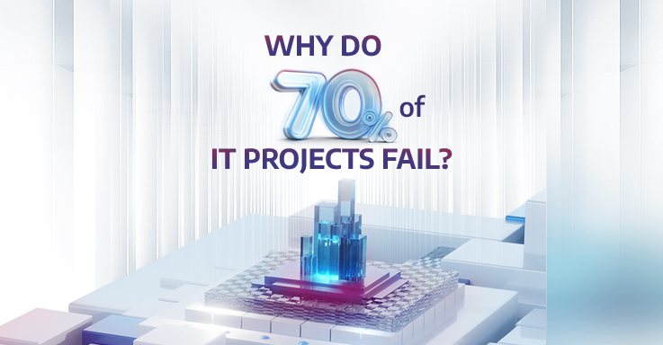 Why Do 70% of IT Projects Fail? 