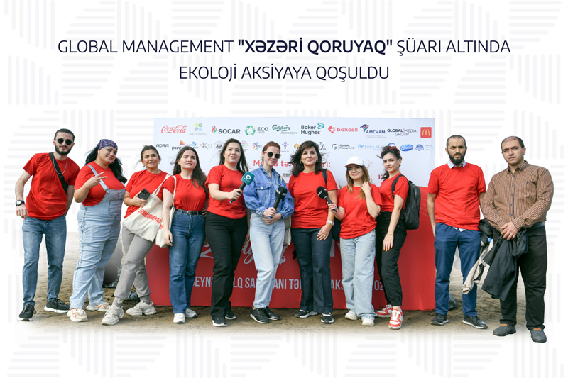 Global Management “Xəzəri qoruyaq” ekoloji aksiyasına qoşulub