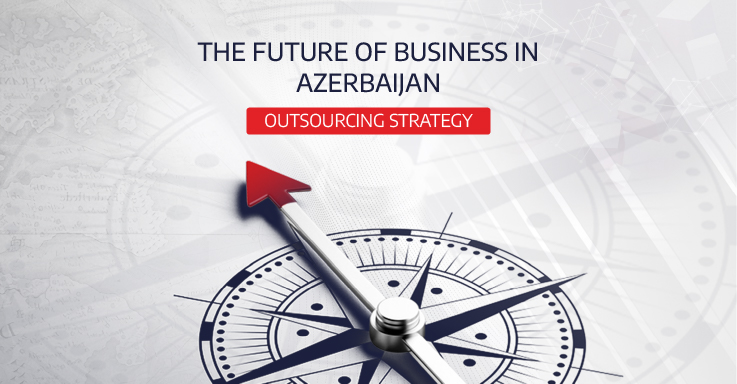 The Future of Business in Azerbaijan: Outsourcing Strategy